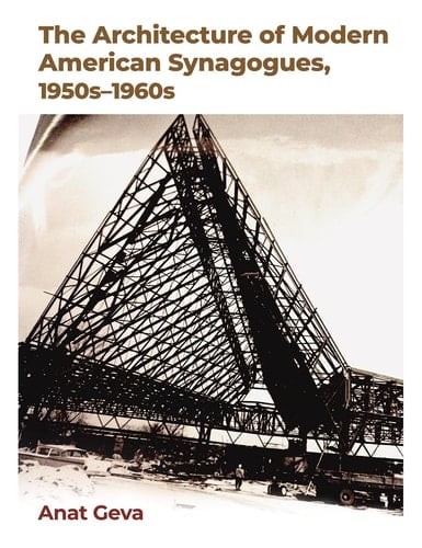 The Architecture of Modern American Synagogues, 1950s-1960s