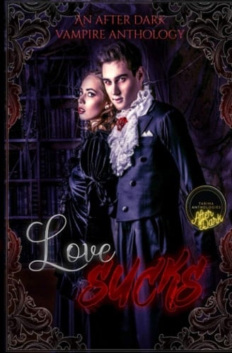 Love Sucks An After Dark Vampire Anthology
