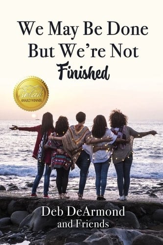 We May Be Done, But We're Not Finished Making the Rest of Your Life the Best of Your Life