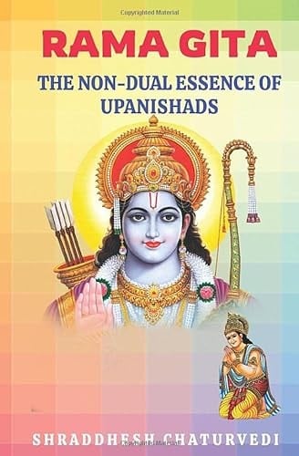 Rama Gita The Non-Dual Essence of Upanishads