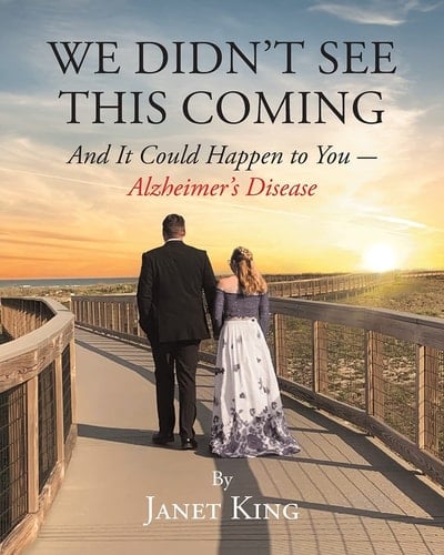 We Didnt See This Coming And It Could Happen to You - Alzheimers Disease