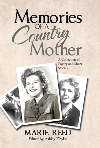 Memories of a Country Mother A Collection of Poetry and Short Stories