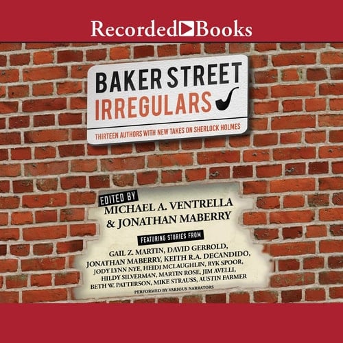 The Baker Street Irregulars: Thirteen Authors with New Takes on Sherlock Holmes