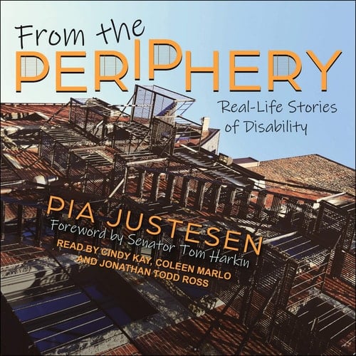 From the Periphery: Real-Life Stories of Disability