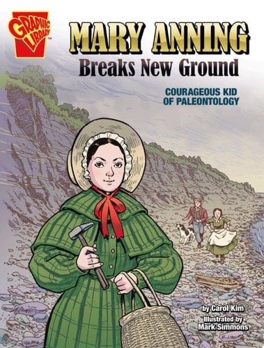 Mary Anning Breaks New Ground Courageous Kid of Paleontology