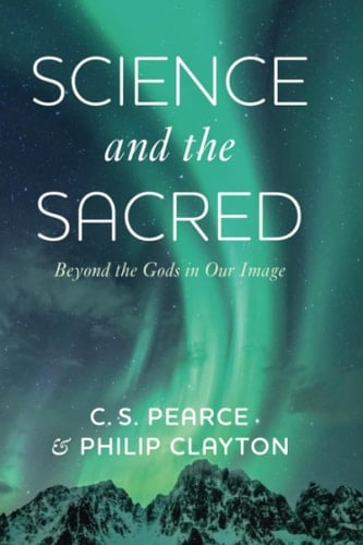 Science and the Sacred Beyond the Gods in Our Image