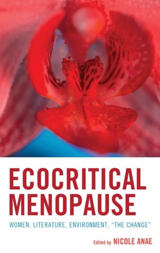 Ecocritical Menopause Women, Literature, Environment, “The Change”