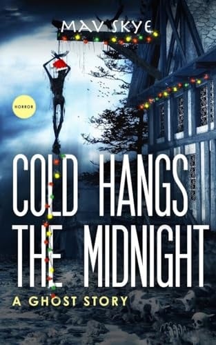 Cold Hangs the Midnight A Ghost Story