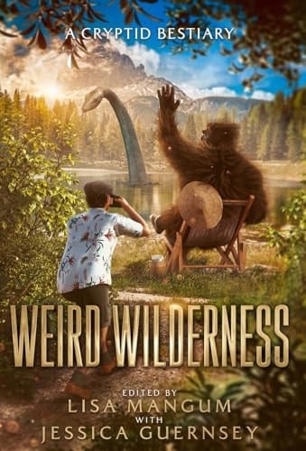 Weird Wilderness A Cryptid Bestiary
