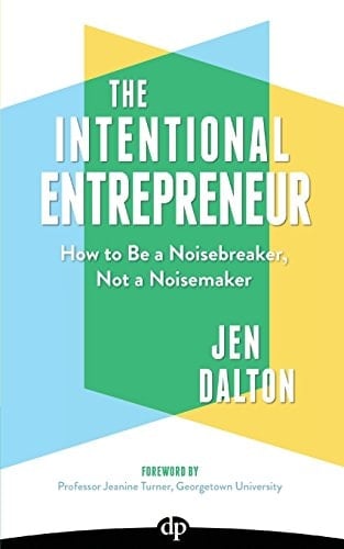 The Intentional Entrepreneur How to Be a Noisebreaker, Not a Noisemaker
