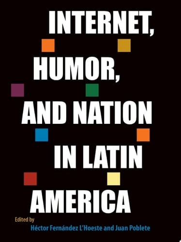 Internet, Humor, and Nation in Latin America