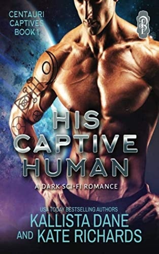 His Captive Human: A Dark Sci-Fi Romance (Centauri Captives)