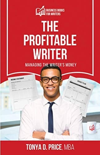 The Profitable Writer Managing the Writer's Money