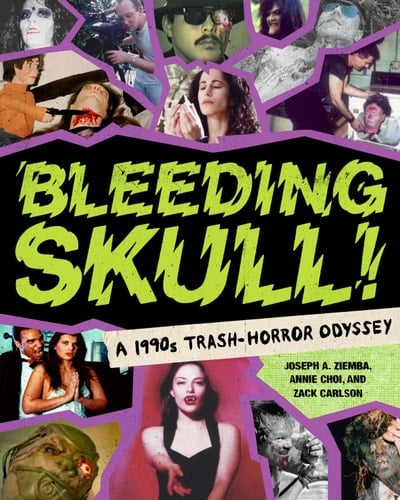 Bleeding Skull A 1990s Trash-Horror Odyssey