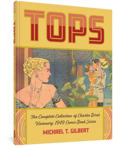 Tops The Complete Collection of Charles Biro's Visionary 1949 Comic Book Series