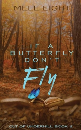 If a Butterfly Don't Fly