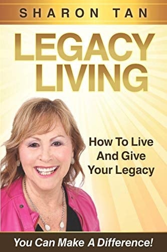 Legacy Living How to Live and Give Your Legacy