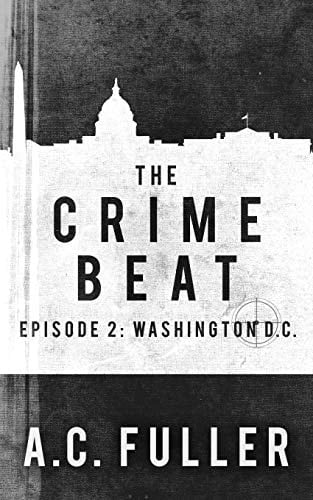 The Crime Beat Washington, D. C.