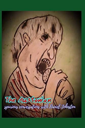The Austonian: Spurious Conversations With Daniel Johnston