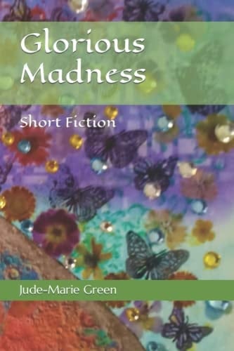 Glorious Madness Short Fiction