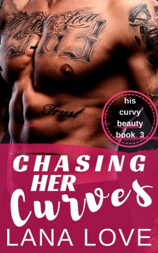 Chasing Her Curves A BBW and Motorcycle Bad Boy Romance