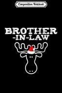 Composition Notebook Fun Family Christmas Moose Matching Group Brother In Law Journal/Notebook Blank Lined Ruled 6x9 100 Pages