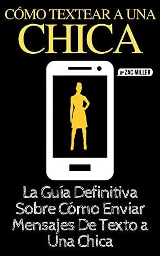 Cómo Textear a Una Chica La Guía Definitiva Sobre Cómo Enviar Mensajes de Texto a Una Chica