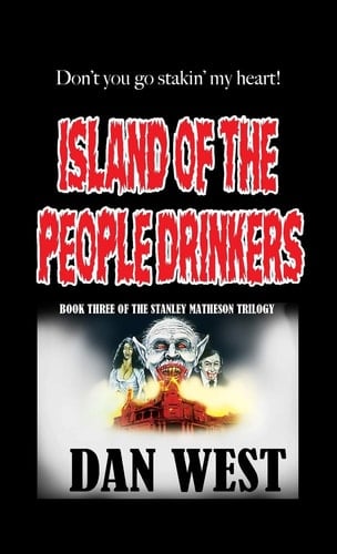 Island of the People Drinkers Book Three of the Stanley Matheson Trilogy