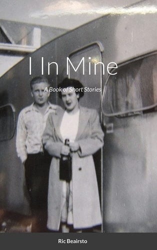 I In Mine A Book of Short Stories