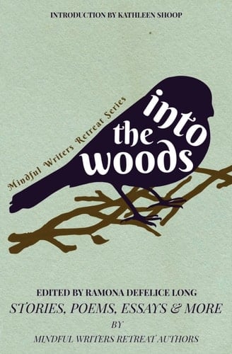 Into the Woods Stories, Poems, Essays and More