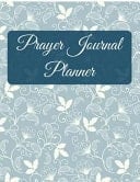 Prayer Journal Planner Blue Vintage Floral Design with Calendar 2018-2019 ,Daily Guide for Prayer, Praise and Thanks Workbook : Size 8. 5x11 Inches Extra Large Made in USA