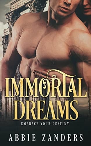 Immortal Dreams A Mythological Romance