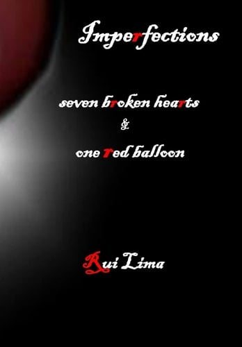 Imperfections-Seven Broken Hearts and One Red Balloon