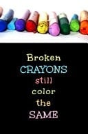 Broken Crayons Still Color the Same Blank Journal with Inspirational Message