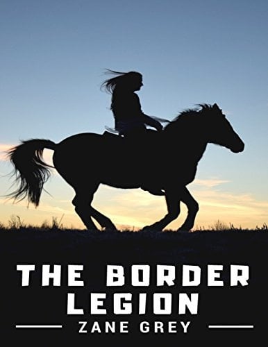 The Border Legion Original Edition: 1916