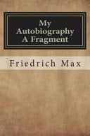 My Autobiography a Fragment