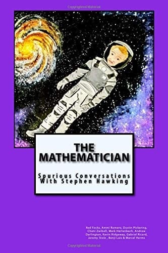 The Mathematician Spurious Conversations with Stephen Hawking