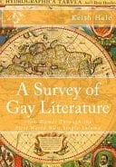 A Survey of Gay Literature From Homer Through the First World War, Single Volume