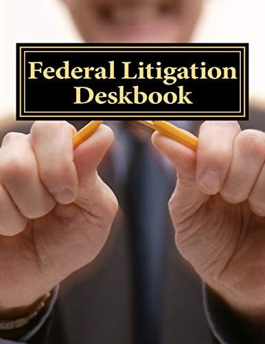 Federal Litigation Deskbook 2016