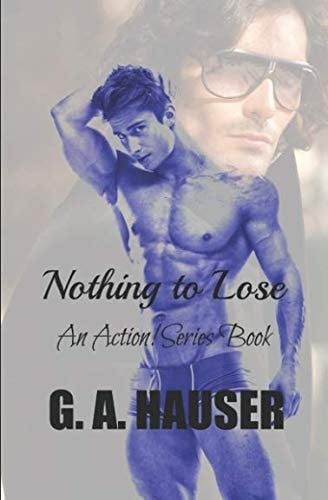 Nothing to Lose An Action! Series Book