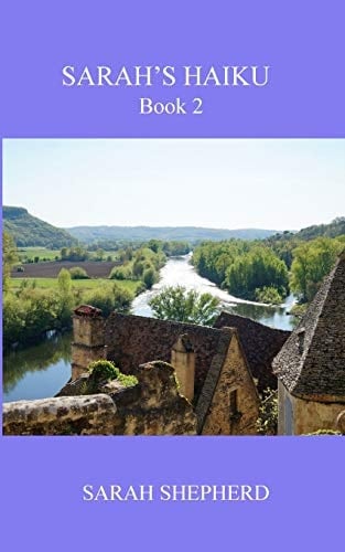 Sarah's Haiku Book 2 A Collection of Personal Thoughts, Struggles, and Joys