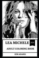 Lea Michele Adult Coloring Book Golden Globe and Grammy Awards Nominee, Glee and Les Miserables Star Inspired Adult Coloring Book