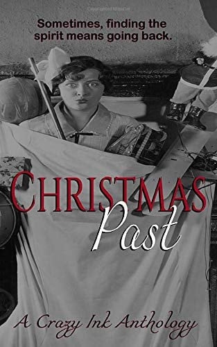 Christmas Past A Crazy Ink Anthology