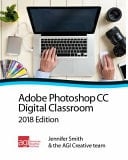 Photoshop CC Digital Classroom 2018 Edition Creative Cloud 2018 Edition