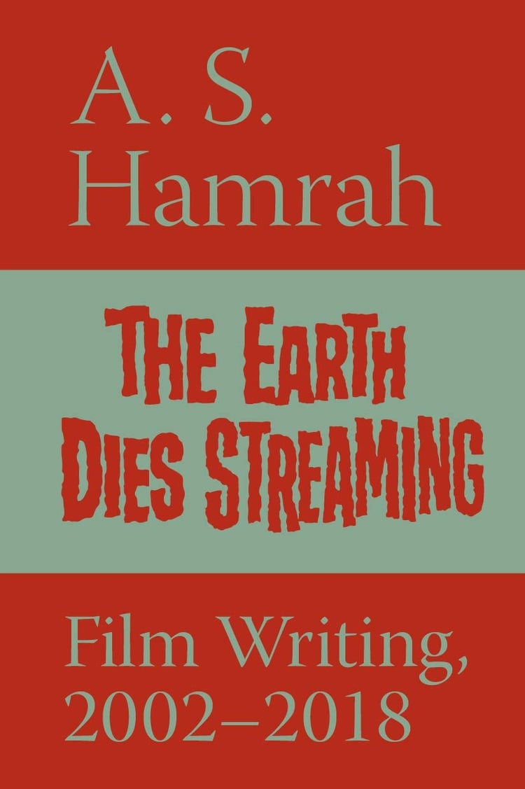 The Earth Dies Streaming Film Writing, 2002-2018