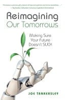 Reimagining Our Tomorrows Making Sure Your Future Doesn't Suck