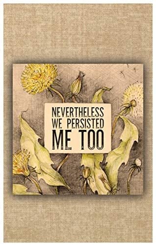 Nevertheless We Persisted: Me Too