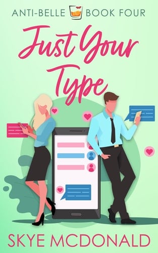 Just Your Type: Anti-Belle Book 4