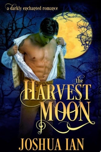 The Harvest Moon A Darkly Enchanted Romance Novelette