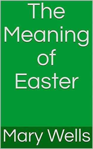The Meaning of Easter